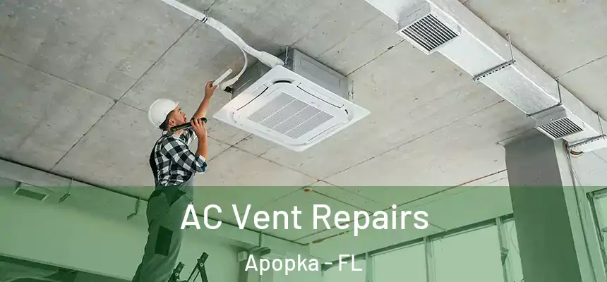 AC Vent Repairs Apopka - FL