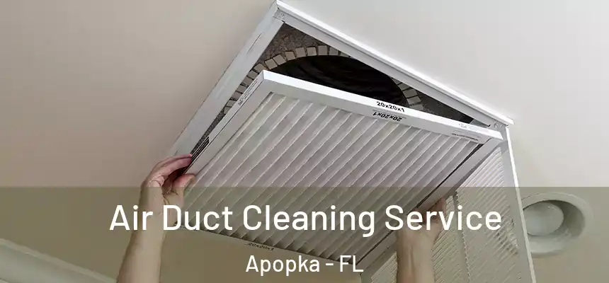 Air Duct Cleaning Service Apopka - FL