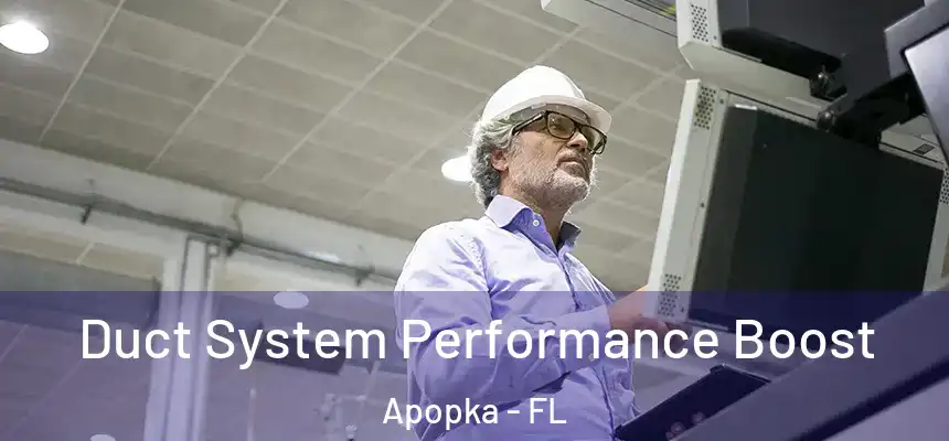 Duct System Performance Boost Apopka - FL
