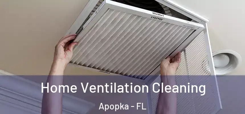  Home Ventilation Cleaning Apopka - FL