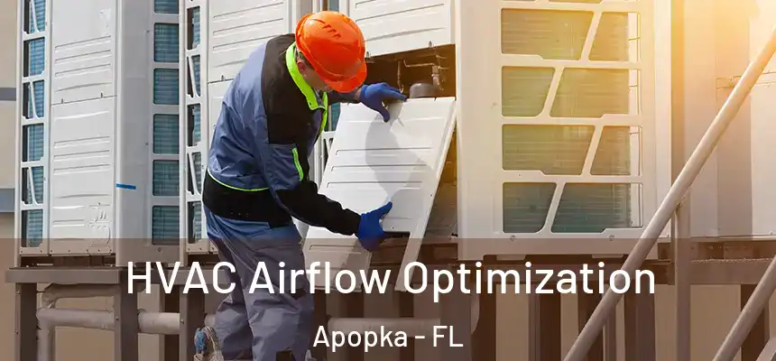 HVAC Airflow Optimization Apopka - FL