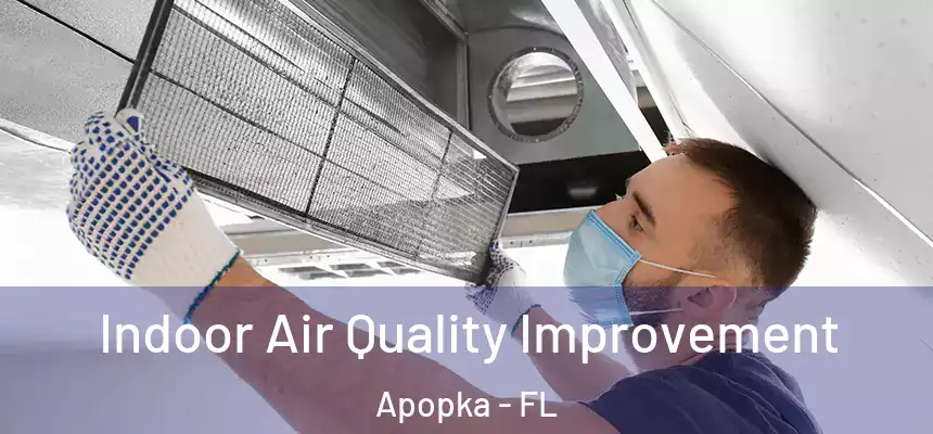 Indoor Air Quality Improvement Apopka - FL