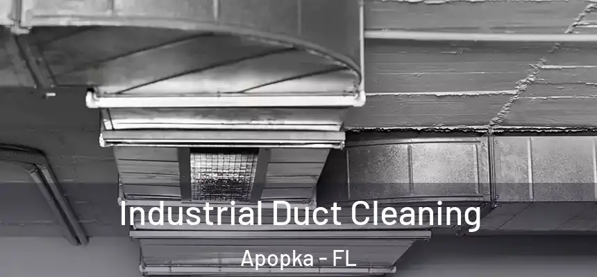 Industrial Duct Cleaning Apopka - FL