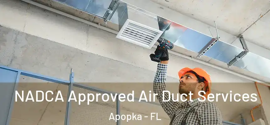 NADCA Approved Air Duct Services Apopka - FL